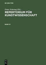 Repertorium für Kunstwissenschaft. Band 37