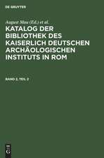 Katalog der Bibliothek des Deutschen Archäologischen Instituts in Rom: 2