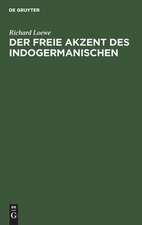 Der freie Akzent des Indogermanischen: eine sprachwissenschaftliche Untersuchung