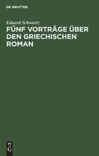 Fünf Vorträge über den griechischen Roman