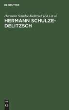 Hermann Schulze-Delitzsch: Leben und Wirken