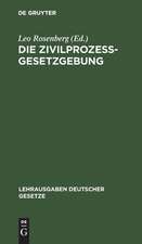 Die Zivilprozessgesetzgebung: sachl. geordnet, m. system. Paragraphenüberschriften u. ausführl. Sachreg