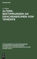 Altersbestimmungen an Drachenbäumen von Tenerife: vorgetragen in der Sitzung vom 14. 11. 1925