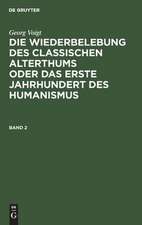 Die Wiederbelebung des classischen Alterthums oder das erste Jahrhundert des Humanismus : in zwei Bänden: Bd. 2