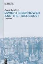 Dwight Eisenhower and the Holocaust