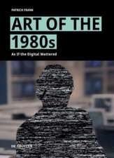 Art of the 1980s – As If the Digital Mattered