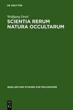 Scientia rerum natura occultarum: Methodologische Studien zur Physik Pierre Gassendis