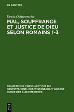 Mal, souffrance et justice de Dieu selon Romains 1-3: Étude exégétique et théologique