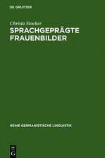 Sprachgeprägte Frauenbilder: Soziale Stereotype im Mädchenbuch des 19. Jahrhunderts und ihre diskursive Konstituierung