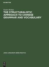 The Structuralistic Approach to Chinese Grammar and Vocabulary