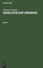 Theodor Gomperz: Griechische Denker. Band 1