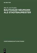 Balthasar Neumann als Stadtbaumeister