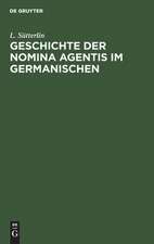 Geschichte der Nomina Agentis im Germanischen