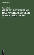 Gesetz, betreffend das Nachlaßwesen vom 9. August 1902