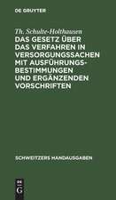 Das Gesetz über das Verfahren in Versorgungssachen mit Ausführungsbestimmungen und ergänzenden Vorschriften