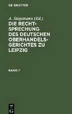 Die Rechtsprechung des Deutschen Oberhandelsgerichtes zu Leipzig. Band 7