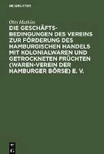 Die Geschäftsbedingungen des Vereins zur Förderung des Hamburgischen Handels mit Kolonialwaren und getrockneten Früchten (Waren-Verein der Hamburger Börse) E. V.