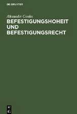 Befestigungshoheit und Befestigungsrecht