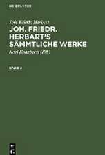 Joh. Friedr. Herbart: Joh. Friedr. Herbart¿s Sämmtliche Werke. Band 2