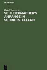 Schleiermacher¿s Anfänge im Schriftstellern