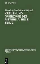 Kreuz- und Querzüge des Ritters A. bis Z. Teil 2