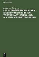 Die nordamerikanischen Eisenbahnen in ihren wirtschaftlichen und politischen Beziehungen