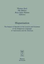 Hispanisation: The Impact of Spanish on the Lexicon and Grammar of the Indigenous Languages of Austronesia and the Americas