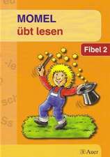 Momel übt lesen. Fibel 2. Neubearbeitung. Schülerbuch