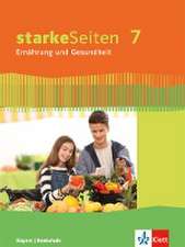 starkeSeiten Ernährung und Gesundheit 7. Schülerbuch Klasse 7. Ausgabe Bayern