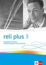 reli plus 3. Handreichungen für den Unterricht Klasse 9/10