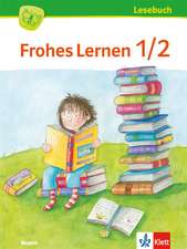 Frohes Lernen Lesebuch. Schülerbuch 1./2. Schuljahr