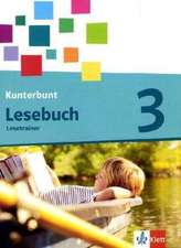 Das Kunterbunt Lesebuch - Neubearbeitung. lesetrainer zum Nachkauf mit Audio-Dateien zum Download 3. Schuljahr