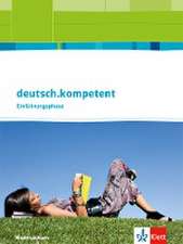 deutsch.kompetent. Schülerbuch Einführungsphase. Ausgabe Niedersachsen ab 2018