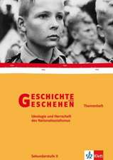 Geschichte und Geschehen Oberstufe.Themenheft. Ideologie des Nationalsozialismus