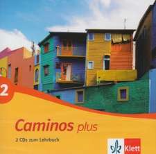 Caminos plus 2. 2 CDs zum Lehrbuch