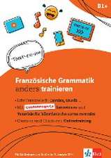 Französische Grammatik anders trainieren 5. Lernjahr. Trainingsheft inkl. Lernvideos und Online-Übungen für Smartphone, Tablet und PC