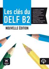 Les clés du nouveau DELF B2. Nouvelle édition. Cahier d'activités + MP3-Download