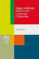 Using Authentic Video in the Language Classroom