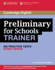 Cambridge Preliminary English Test for Schools Trainer. Practice Tests without answers