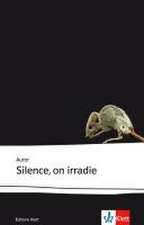 Silence, on irradie (B2)