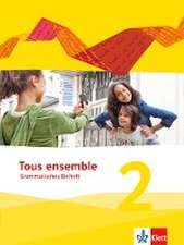 Tous ensemble 2. Grammatisches Beiheft. Ausgabe 2013