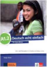 Deutsch echt einfach A1.2. Kurs- und Übungsbuch mit Audios und Videos online