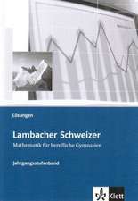 Lambacher Schweizer für berufliche Gymnasien. 12. und 13. Schuljahr. Lösungsheft