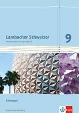 Lambacher Schweizer Mathematik 9. Ausgabe Baden-Württemberg. Lösungen Klasse 9