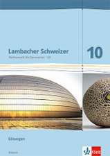 Lambacher Schweizer. 10. Schuljahr G9. Lösungen. Neubearbeitung. Hessen