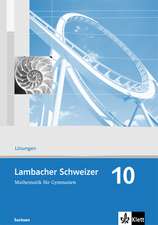 Lambacher Schweizer. 10. Schuljahr. Lösungen. Sachsen