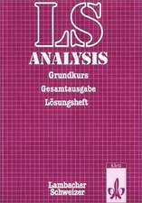 Lambacher-Schweizer. 11. und 12. Schuljahr. Lösungsheft Analysis Grundkurs. Allgemeine Ausgabe