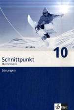 Schnittpunkt. Mathematik für Realschulen (allgemeine Ausgabe). Lösungen 10. Schuljahr