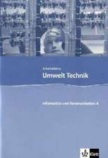 Umwelt Technik Arbeitsblätter 7.-10. Schuljahr. Kopiervorlagen mit CD-ROM. Information und Kommunikation Teil A