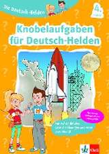 Die Deutsch-Helden Knobelaufgaben für Deutsch-Helden 4. Klasse